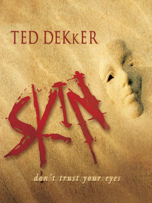 Title details for Skin by Ted Dekker - Wait list